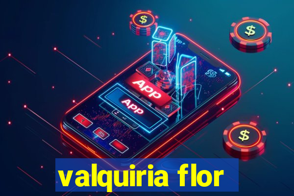 valquiria flor